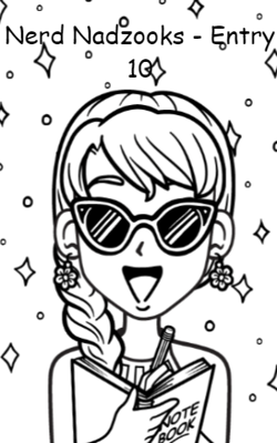 Nerd Nadzooks - Entry 8