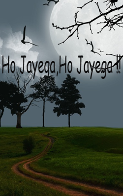 Ho Jayega,Ho Jayega !!