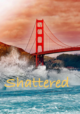 Shattered