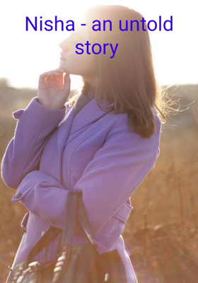 Nisha - an untold story