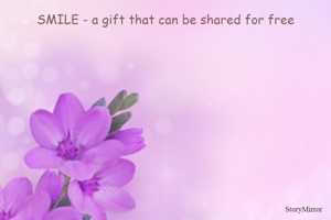 SMILE - a gift that can be shared for free