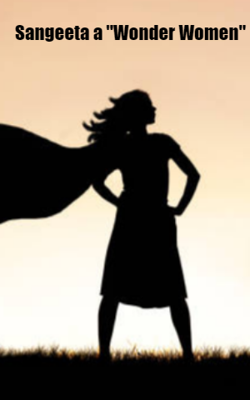 Sangeeta, A "Wonder Women"