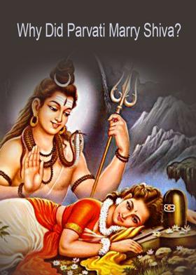 Why Did Parvati Marry Shiva?