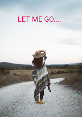 LET ME GO....