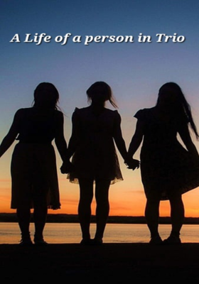 A Life of a person in Trio