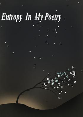Entropy In My Poetry