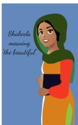 Shakeela meaning the beautiful