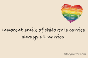 Innocent smile of children's carries always all worries 