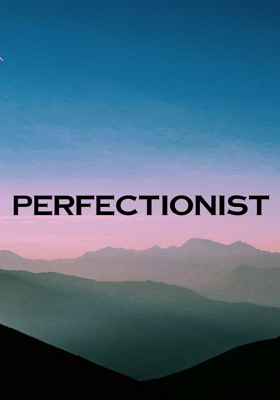 Perfectionist