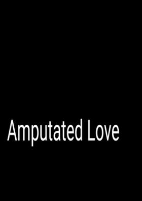 Amputated Love