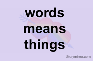 words 
means 
things 