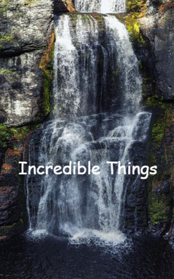 Incredible Things