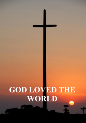God Loved The World
