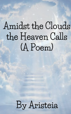 Amidst the Clouds the Heaven Calls