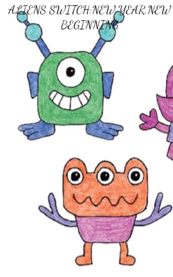 ALIENS SWITCH: NEW YEAR, NEW BEGINNING