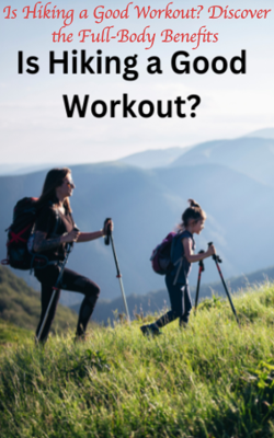 Is Hiking a Good Workout? Discover the Full-Body Benefits