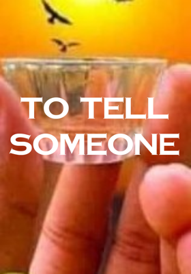 To Tell Someone