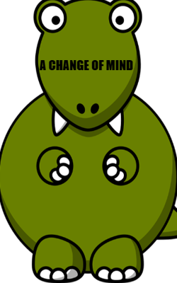 A CHANGE OF MIND