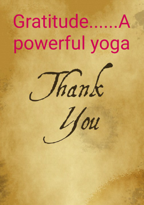 Gratitude......A Powerful Yoga