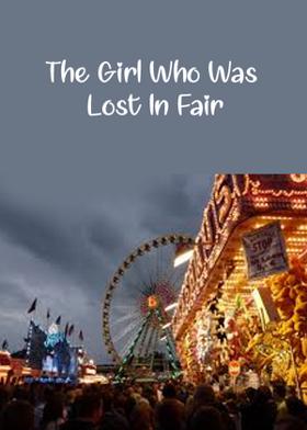 The Girl Who Was Lost In Fair