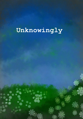 Unknowingly