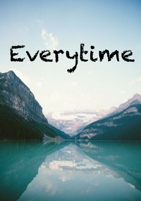 Everytime