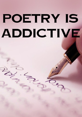 Poetry Is Addictive