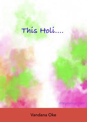 This Holi....