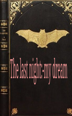 The last night:-my dream