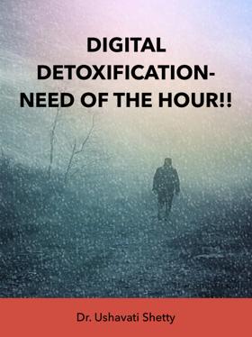 DIGITAL DETOXIFICATION- NEED OF THE HOUR!!
