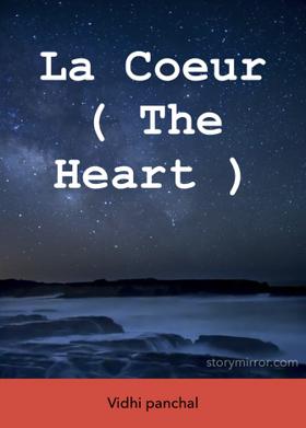La Coeur ( The Heart )