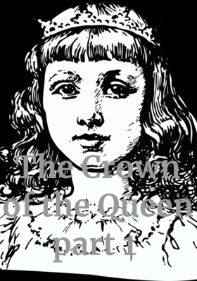 The Crown of the Queen part 1