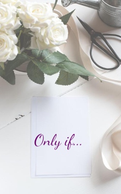 Only If...