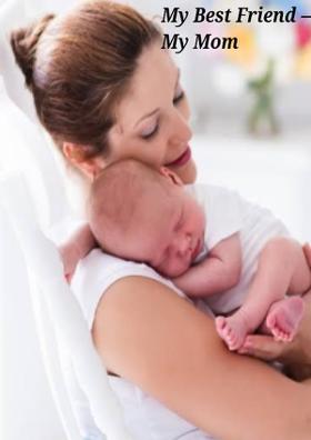 My Best Friend — My Mom