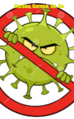 Corona, Corona; Go, Go