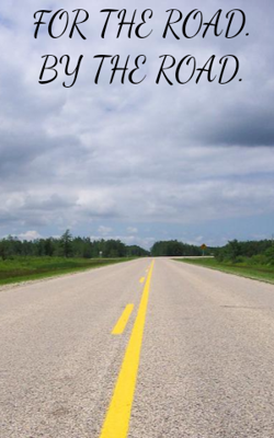 For the Road, By the Road