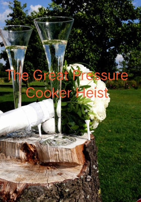 ​The Great Pressure Cooker Heist
