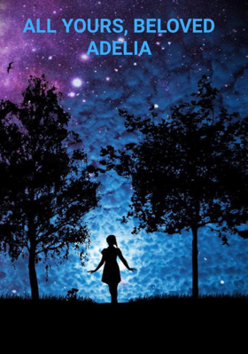 All Yours, Beloved Adelia