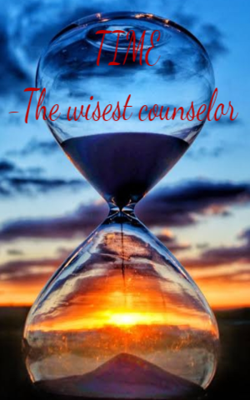 TIME -The wisest counselor