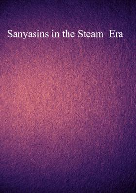 Sanyasins in the Steam  Era