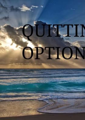 Quitting Not An Option