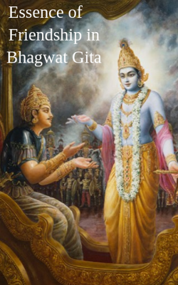 Essence Of Friendship In Bhagwat Gita