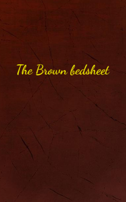 The Brown Bedsheet