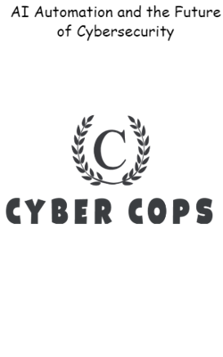 AI Automation and the Future of Cybersecurity