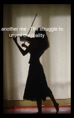 The another me - The struggle to unveil the reality
