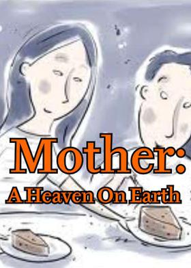Mother: A Heaven On Earth