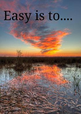 Easy Is To...
