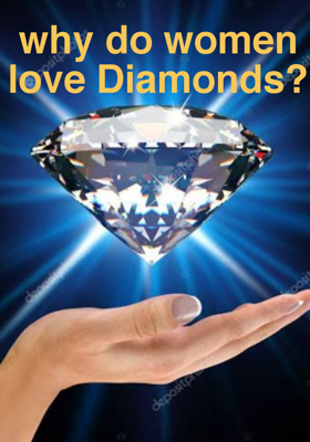 Why Do Women Love Diamonds?