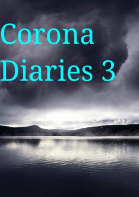 Corona Diaries - 3