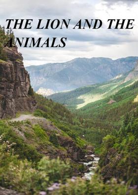 The Lion and The Animals